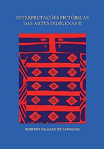 INTERPRETAÇÕES PICTÓRICAS DAS ARTES INDÍGENAS II