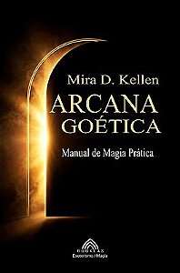 Arcana Goetica: Manual de Magia Prática
