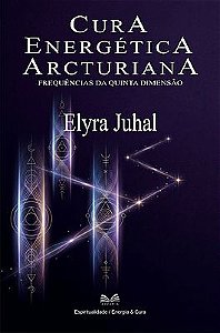 Cura Energética Arcturiana - Frequências da Quinta Dimensão