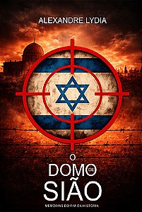 O Domo de Sião, Memória do fim da História