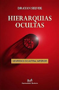 Hierarquias Ocultas - Segredos do Astral Inferior