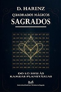 Quadrados Mágicos Sagrados - Do Lo Shu às Kameas Planetárias