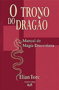 O Trono do Dragão - Manual de Magia Draconiana