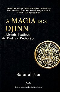 A Magia dos Djinn - Rituais Práticos de Poder e Proteção