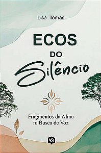 Ecos do Silêncio Fragmentos da Alma em Busca de Voz