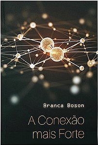 A Conexão Mais Forte