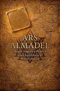 Ars Almadel Magia Angélica Prática Para Equilíbrio e Manifestação