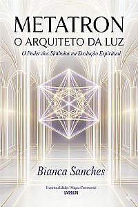 Metatron O Arquiteto da Luz