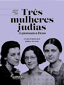 Ensaio sobre a obra: Três Mulheres Judias repensam a Deus