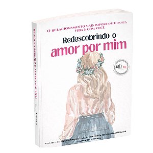 Redescobrindo o amor por mim