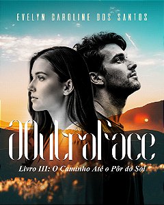 A Outra Face, Livro III: O Caminho Até o Pôr do Sol
