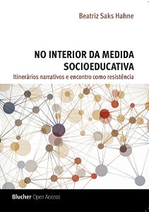 No interior da medida socioeducativa: itinerários narrativos e encontro como resistência