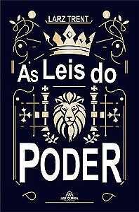 Aa Leis do Poder: Os Segredos do Poder Para o Sucesso Nos Negócios e Na Vida