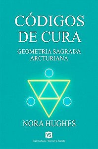 Códigos de Cura Geometria Sagrada Arcturiana