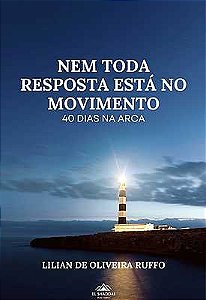 Nem Toda Resposta Está no Movimento - 40 DIAS NA ARCA