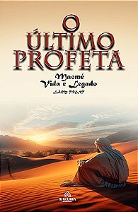 O Último Profeta: Maomé: Vida e Legado