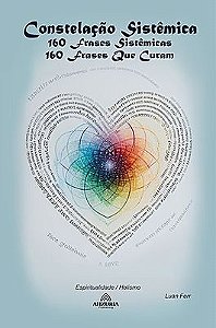Constelação Sistêmica: 160 Frases Sistêmicas – 160 Frases que Curam