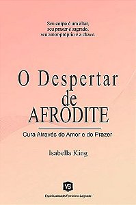 O Despertar de Afrodite Cura Através do Amor e do Prazer