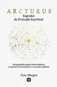 Arcturus Segredos da Evolução Espiritual