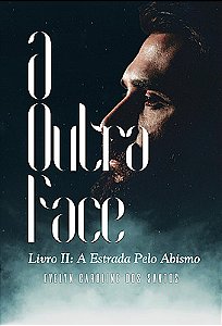 A Outra Face, Livro II: A Estrada Pelo Abismo