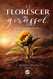 O florescer do girassol - Segunda edição