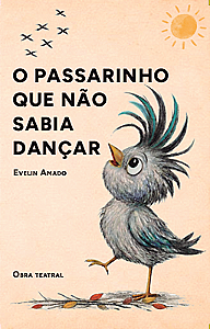 O PASSARINHO QUE NÃO SABIA DANÇAR