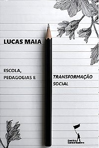 Escola, Pedagogias e Transformação Social