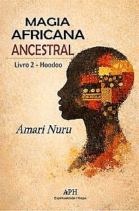 Magia Africana Ancestral Livro 2 — Hoodoo