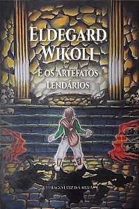 Eldegard Wikoli e os Artefatos Lendários