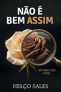 NÃO É BEM ASSIM