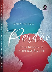 Perdão: uma história de superação e fé