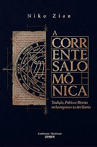 A Corrente Salomônica Tradição, Prática e Mestria no Lemegeton e na Ars Goetia
