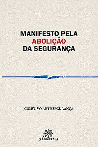Manifesto pela Abolição da Segurança