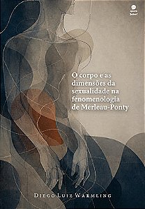 O corpo e as dimensões da sexualidade na fenomenologia de Merleau-Ponty