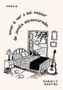 amar é ver o sol nascer de janela escancarada
