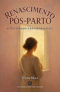 Renascimento Pós-Parto Autocuidado e Transformação