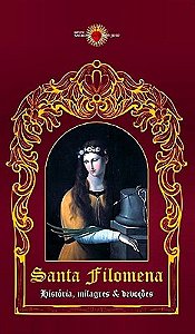 Santa Filomena: história, milagres & devoções