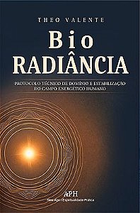 Bio Radiância: Protocolo Técnico de Domínio e Estabilização do Campo Energético Humano