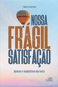 Nossa frágil satisfação