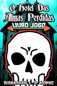 O Hotel das Almas Perdidas - O Livro-Jogo
