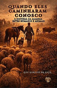 Quando eles caminharam conosco