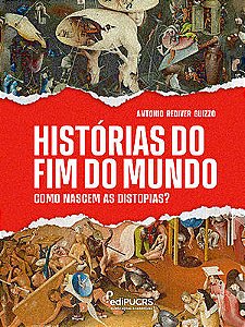 Histórias do fim do mundo: Como nascem as distopias?