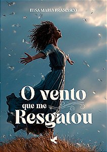 O vento que me resgatou