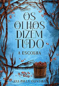 Os Olhos Dizem Tudo: A Escolha