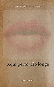 Aqui Perto, Tão Longe
