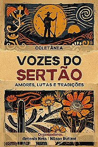 Vozes do Sertão : amores, lutas e tradições