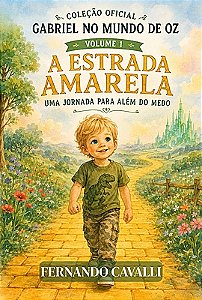 A estrada amarela: uma jornada para além do medo
