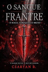 O Sangue de Frantre - O Mago, o Duque e o Bruxo