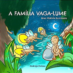 A Família Vaga-Lume - uma história iluminada