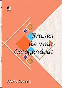 Frases de uma Octogenária